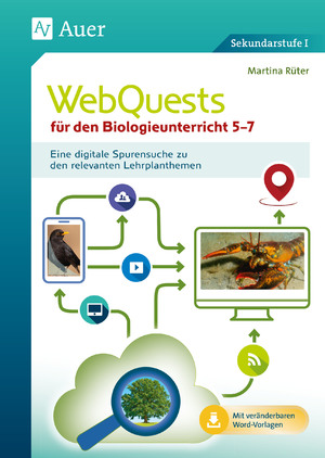 ISBN 9783403085690: WebQuests für den Biologieunterricht 5-7 - Eine digitale Spurensuche zu den relevanten Lehrplanthemen (5. bis 7. Klasse)