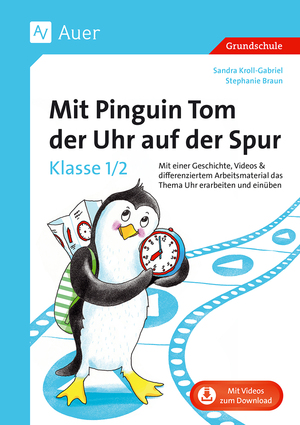 ISBN 9783403087083: Mit Pinguin Tom der Uhr auf der Spur - Klasse 1/2 - Mit einer Geschichte, Videos & differenziertem Ar beitsmaterial das Thema Uhr erarbeiten und einüben