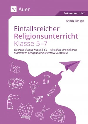 ISBN 9783403088967: Einfallsreicher Religionsunterricht Klassen 5-7 – Quartett, Escape Room & Co - mit sofort einsetzba ren Materialien Lehrplaninhalte kreativ vermitteln