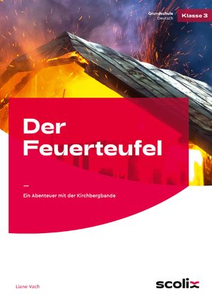 ISBN 9783403107033: Der Feuerteufel - Ein Abenteuer mit der Kirchbergbande (3. Klasse)