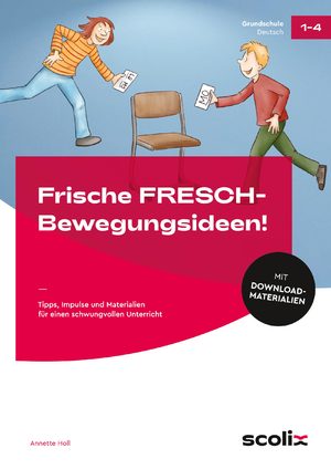 ISBN 9783403107453: Frische FRESCH-Bewegungsideen! – Tipps, Impulse und Materialien für einen schwungvollen Unterricht (1. bis 4. Klasse)