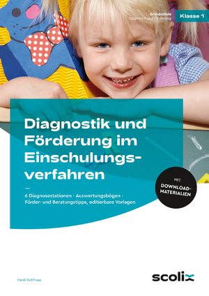 neues Buch – Heidi Kohlhaas – Diagnostik und Förderung im Einschulungsverfahren - 6 Diagnosestationen, Auswertungsbögen, Förder- und Beratungstipps, editierbare Vorlagen (1. Klasse/Vorschule)