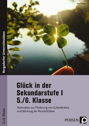 neues Buch – Marc Englert – Glück in der Sekundarstufe I - 5./6. Klasse | Materialien zur Förderung von Zufriedenheit und Stärkung der Persönlichkeit | Marc Englert | Broschüre | Broschüre drahtgeheftet | 61 S. | Deutsch | 2021