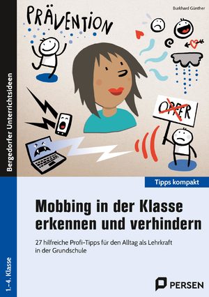 ISBN 9783403207160: Mobbing in der Klasse erkennen und verhindern – 27 hilfreiche Profi-Tipps für den Alltag als Lehrkraft in der Grundschule