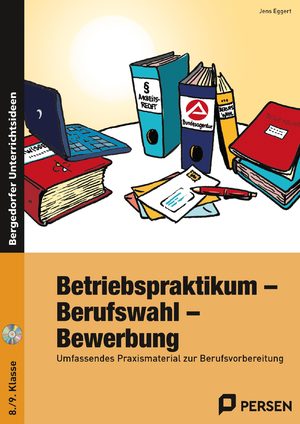 gebrauchtes Buch – Jens Eggert – Betriebspraktikum - Berufswahl - Bewerbung. Umfassendes Praxismaterial zur Berufsvorbereitung. 8. / 9. Klasse. Mit CD. (= Bergedorfer Unterrichtsideen).