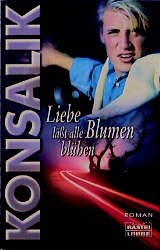 ISBN 9783404111305: Liebe lässt alle Blumen blühen : [Roman] / Konsalik