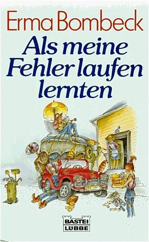 gebrauchtes Buch – E. Bombeck – Als meine Fehler laufen lernen