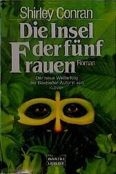 gebrauchtes Buch – Shirley, Conran und Seeger Monika – Die Insel der fünf Frauen (Allgemeine Reihe. Bastei Lübbe Taschenbücher)