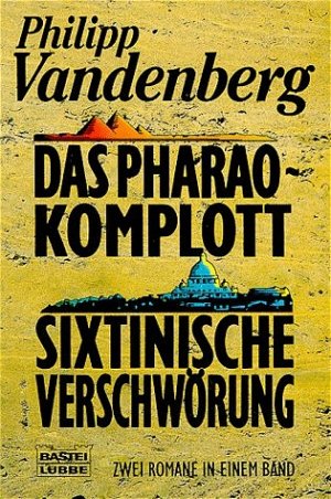 gebrauchtes Buch – Philipp Vandenberg – Das Pharao-Komplott /Sixtinische Verschwörung (Allgemeine Reihe. Bastei Lübbe Taschenbücher)