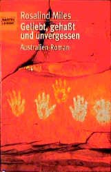 gebrauchtes Buch – Geliebt, gehasst und unvergessen Rosalind Miles und Monika Koch – Geliebt, gehasst und unvergessen (Allgemeine Reihe. Bastei Lübbe Taschenbücher) Rosalind Miles und Monika Koch