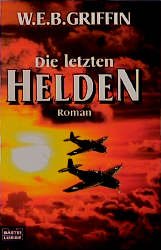 gebrauchtes Buch – Griffin, W E – Die letzten Helden (Allgemeine Reihe. Bastei Lübbe Taschenbücher) [Bd. 1]. Die letzten Helden