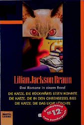 gebrauchtes Buch – Lilian Jackson Braun – Die Katze, die rückwärts lesen konnte - Die Katze, die in den Ohrensessel biss - Die Katze, die das Licht löschte