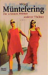 ISBN 9783404145577: Die schönen Mütter anderer Töchter: Roman (Allgemeine Reihe. Bastei Lübbe Taschenbücher)