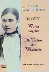 gebrauchtes Buch – Hedwig Courths-Mahler – Wo du hingehst; Die Tochter der Wäscherin; [Zwei Romane in einem Band]. Bastei-Lübbe-Taschenbuch ; Bd. 14650 : Allgemeine Reihe