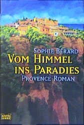 gebrauchtes Buch – Sophie Bérard, – Vom Himmel ins Paradies - Provence-Roman