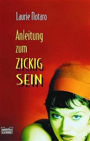 ISBN 9783404149476: Anleitung zum Zickigsein. Aus dem Amerikan. von Swantje Schulze