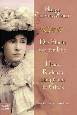 gebrauchtes Buch – Hedwig Courths-Mahler – Die Flucht vor der Ehe  /Heide Rodenau kämpft um ihr Glück - 2 Romane in einem Band