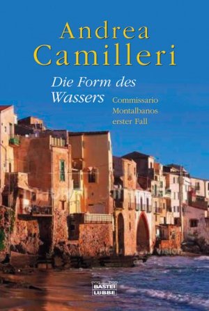 ISBN 9783404154012: Die Form des Wassers: Commissario Montalbanos erster Fall (Allgemeine Reihe. Bastei Lübbe Taschenbücher) Taschenbuch – 18. Oktober 2005von Andrea Camilleri (Autor), Schahrzad Assemi (Übersetzer)