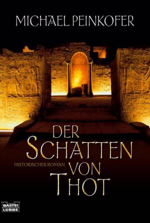 gebrauchtes Buch – Michael Peinkofer – Der Schatten von Thot: Historischer Roman