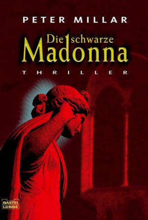 gebrauchtes Buch – Peter Millar – Die Schwarze Madonna