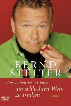 ISBN 9783404158140: Das Leben ist zu kurz, um schlechten Wein zu trinken (F53)