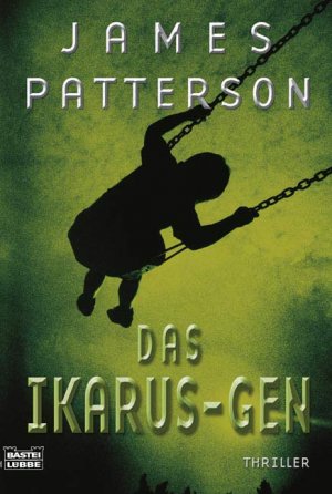 gebrauchtes Buch – James PATTERSON – Das Ikarus-Gen . Thriller