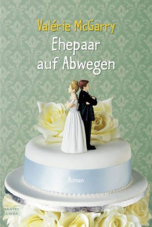 ISBN 9783404158270: Ehepaar auf Abwegen: Roman. Deutsche Erstausgabe (Allgemeine Reihe. Bastei Lübbe Taschenbücher)