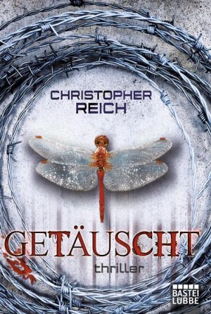 gebrauchtes Buch – GetÃ¤uscht: Thriller Reich, Christopher; Neuhaus, Wolfgang and Brandhorst, Damaris – GetÃ¤uscht: Thriller Reich, Christopher; Neuhaus, Wolfgang and Brandhorst, Damaris