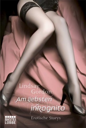 ISBN 9783404161003: Am liebsten inkognito: Erotische Storys