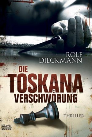 ISBN 9783404163748: Die Toskana-VerschwÃ¶rung: Thriller (Allgemeine Reihe. Bastei LÃ¼bbe TaschenbÃ¼cher) Dieckmann, Rolf