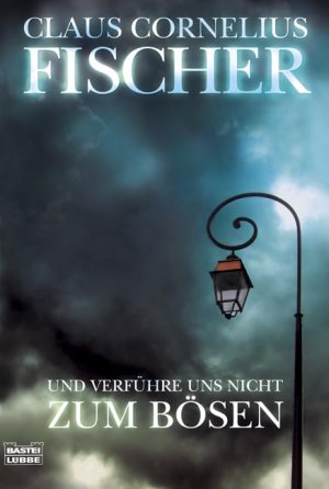 gebrauchtes Buch – Fischer, Claus Cornelius – Und verführe uns nicht zum Bösen : Roman. 010434747! ; Bd. 16396 : Allgemeine Reihe