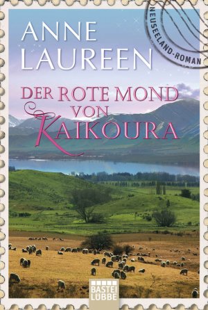 ISBN 9783404167555: Der rote Mond von Kaikoura – Neuseeland-Roman