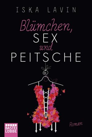 gebrauchtes Buch – Iska Lavin – Blümchen, Sex und Peitsche. Roman