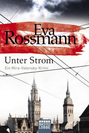 ISBN 9783404170586: Unter Strom - Ein Mira-Valensky-Krimi