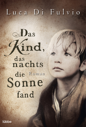 ISBN 9783404171804: Das Kind, das nachts die Sonne fand