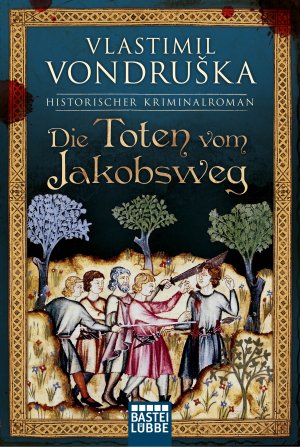 ISBN 9783404174331: Die Toten vom Jakobsweg – Historischer Kriminalroman