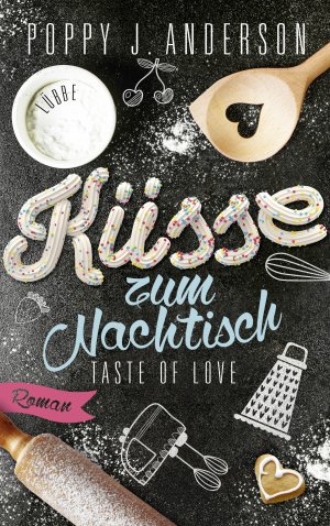 ISBN 9783404174690: Taste of Love - Küsse zum Nachtisch: Broschiert von Poppy J. Anderson