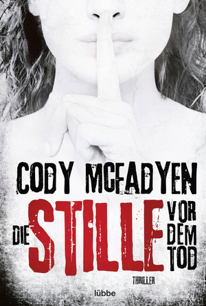 gebrauchtes Buch – Cody Mcfadyen – Die Stille vor dem Tod - Thriller .