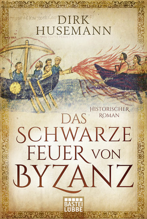 ISBN 9783404178391: Das schwarze Feuer von Byzanz