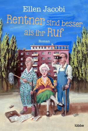 ISBN 9783404179862: Rentner sind besser als ihr Ruf – Roman