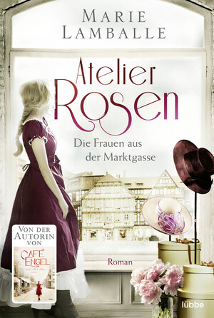 ISBN 9783404183999: Atelier Rosen - Die Frauen aus der Marktgasse. Roman