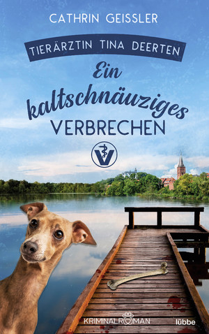 ISBN 9783404184804: Ein kaltschnäuziges Verbrechen - Ein Fall für Tierärztin Tina Deerten. Kriminalroman