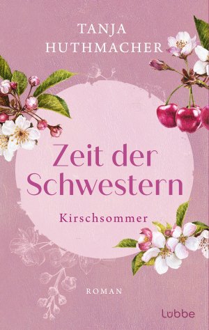 ISBN 9783404193202: Zeit der Schwestern: Kirschsommer : Kirschsommer. Roman