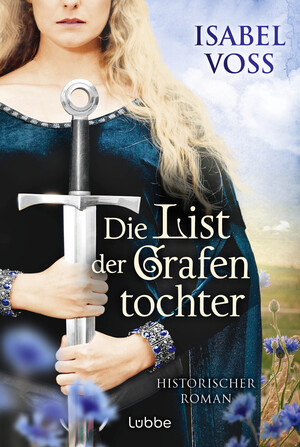 gebrauchtes Buch – Isabel Voss – Die List der Grafentochter - Historischer Roman. Recht und Aufstand, Liebe und Verrat - ein spannender Roman aus der Zeit Karls des Großen