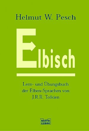 ISBN 9783404204984: Elbisch - Lern- und Übungsbuch der Elben-Sprachen von J. R. R. Tolkien