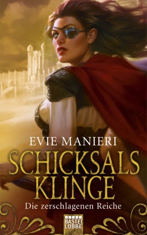 ISBN 9783404207732: Die zerschlagenen Reiche: Schicksalsklinge: Roman (Der Blendling, Band 2) Manieri, Evie und Straßl, Hubert