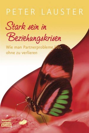 ISBN 9783404267798: Stark sein in Beziehungskrisen – Wie man Partnerprobleme löst, ohne zu verlieren