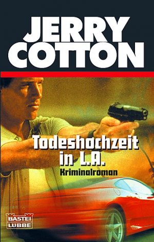 gebrauchtes Buch – Jerry Cotton – Todeshochzeit in L.A. (Jerry Cotton. Bastei Lübbe Taschenbücher)