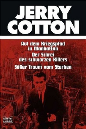 ISBN 9783404319442: Auf dem  Kriegspfad in Manhattan/Der Schrei des schwarzen Killers/Süßer Traum vom Sterben