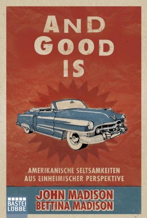 ISBN 9783404600090: And Good Is - Amerikanische Seltsamkeiten aus einheimischer Perspektive (Mängelexemplar)